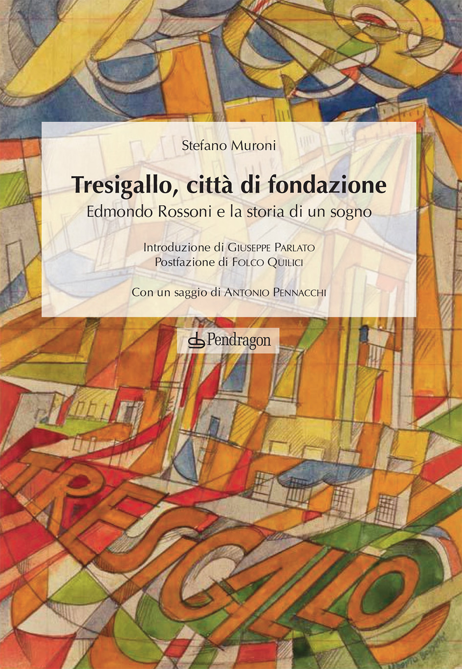 Tresigallo città di Fondazione - libro di Stefano Muroni