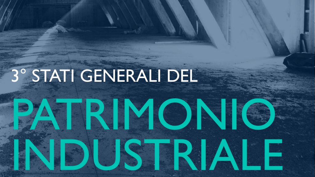 3 Stati Generali Patrimonio Industriale 2026