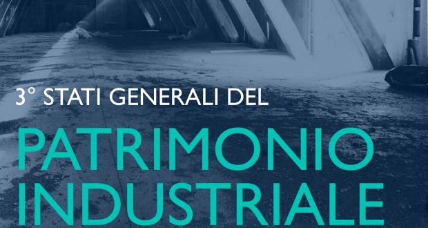 3 Stati Generali Patrimonio Industriale 2026